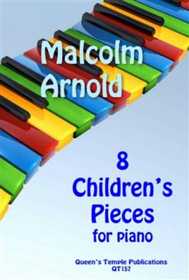 Malcolm Arnold: 8 Children's Pieces for Piano: Klavier Solo