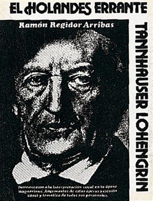 Ramón Regidor Arribas: El Holandés Errante - Tannhäuser, Lohengrin