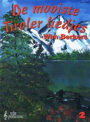 W. Berkers: Mooiste Tiroler Liedjes 2: Melodie, Text, Akkorde
