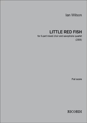 Ian Wilson: Little red fish: Gemischter Chor mit Begleitung