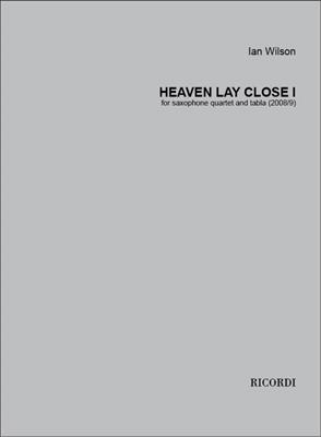 Ian Wilson: Heaven Lay Close I: Saxophon Ensemble