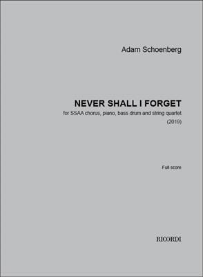 Adam Schoenberg: Never Shall I Forget: Frauenchor mit Ensemble