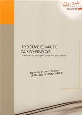 Louis de Caix d'Hervelois: Troisieme Oeuvre de Caix d'Hervelois: Viola Da Gamba