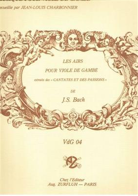 Johann Sebastian Bach: Les airs pour viole de gambe: Viola Da Gamba