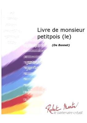 Daniel Bonnet: Les Livre de Monsieur Petitpois: Gemischter Chor mit Begleitung