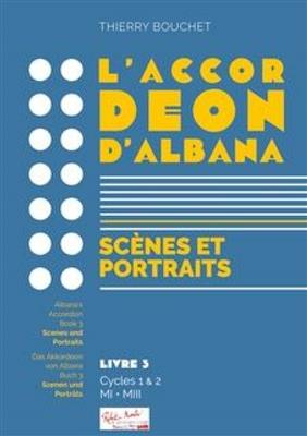 Thierry Bouchet: L'Accordeon D'Albana Scenes Et Portraits: Akkordeon Solo