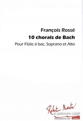 François Rossé: 10 Chorals De Bach: Blockflöte