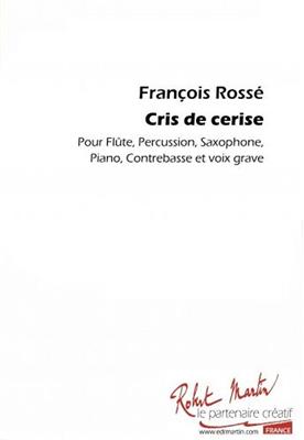 François Rossé: Cris De Cerise: Kontrabass Solo