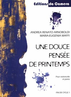 Andrea Renato Arnaboldi: Une Douce Pensee De Printemps: (Arr. Maria Eugenia Maffi): Cello mit Begleitung