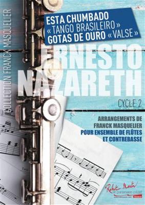 Ernesto Nazareth: Esta Chumbado - Gotas De Ouro: (Arr. Franck Masquelier): Flöte Ensemble