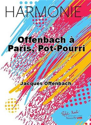 Jacques Offenbach: Offenbach a Paris: Blasorchester