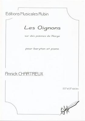 Annick Chartreux: Les oignons (Sur des Poèmes de Norge): Gesang mit Klavier