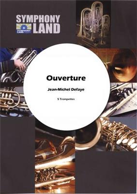 Jean-Michel Defaye: Ouverture pour 5 Trompettes: Trompete Ensemble