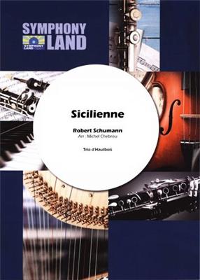 Robert Schumann: Sicilienne (Trio de Hautbois): (Arr. Michel Chebrou): Oboe Ensemble