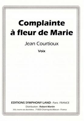 Jean Courtioux: Complainte a Fleur de Marie: Gesang Solo
