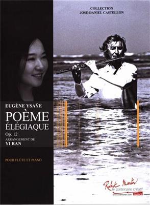 Eugène Ysaÿe: Poeme Elegiaque Op. 12: (Arr. Yi Ran): Flöte mit Begleitung
