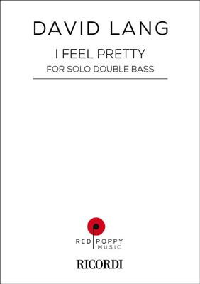 David Lang: I Feel Pretty: Kontrabass Solo