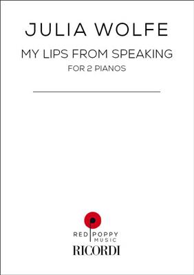 Julia Wolfe: My Lips from Speaking: Klavier Duett