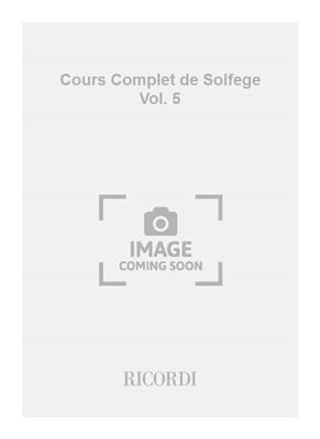 Cours Complet de Solfege Vol. 5