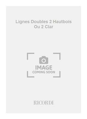 Michel Zbar: Lignes Doubles 2 Hautbois Ou 2 Clar: Klarinette Ensemble