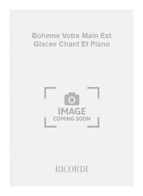 Giacomo Puccini: Boheme Votre Main Est Glacee Chant Et Piano: Gesang mit Klavier