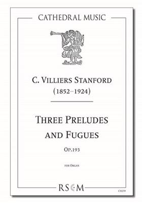 C. Villiers Stanford: Three preludes and fugues, op.139: Orgel