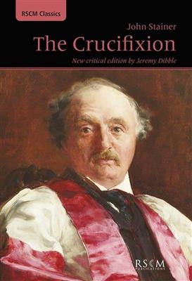 John Stainer: The Crucifixion - New Critical Edition: Gemischter Chor mit Begleitung