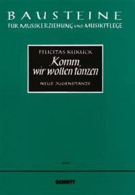 Felicitas Kukuck: Komm Wir Wollen Tanzen: Kammerensemble