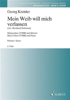 Georg Kreisler: Mein Weib Will Mich Verlassen: (Arr. Bernhard Hofmann): Männerchor mit Klavier/Orgel