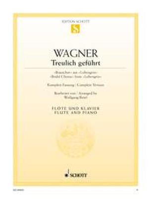 Richard Wagner: Treulich geführt WWV 75: Flöte mit Begleitung