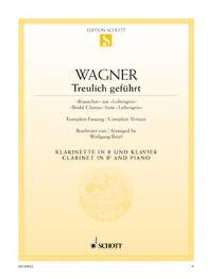 Richard Wagner: Treulich geführt WWV 75: Klarinette mit Begleitung