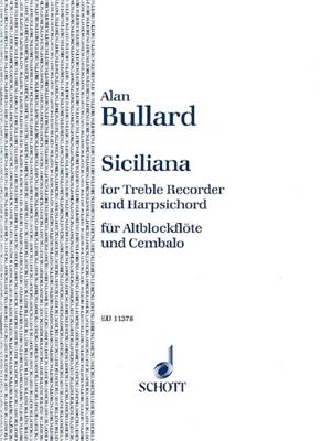 Alan Bullard: Siciliana For Treble Recorder And Harpsichord: Altblockflöte mit Begleitung