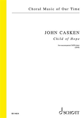 John Casken: Child of Hope: Gemischter Chor mit Begleitung