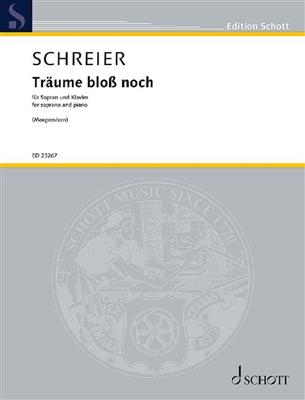 Anno Schreier: Träume bloss noch: Gesang mit Klavier