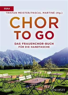 Chor to go - Das Frauenchorbuch für die Handtasche: Frauenchor A cappella