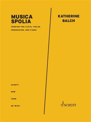 Katherine Balch: Musica Spolia: Kammerensemble