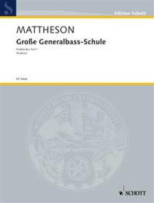 Johann Mattheson: Große Generalbass-Schule Praktischer Teil 1: Orgel