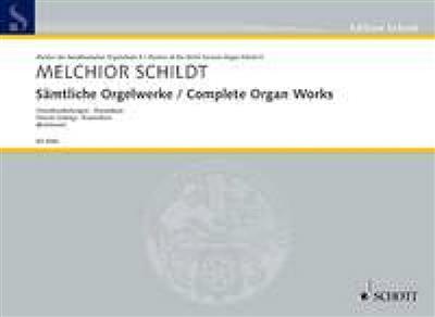 Melchior Schildt: Orgelwerke: Orgel