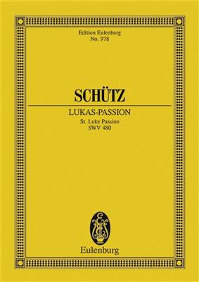 Heinrich Schütz: St. Luke Passion SWV 480: Gemischter Chor mit Begleitung