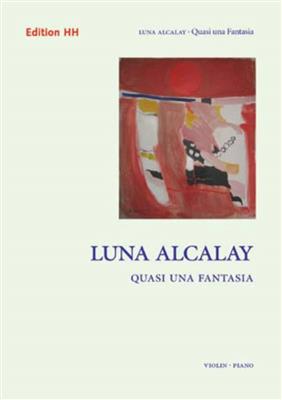 Luna Alcalay: Quasi Una Fantasia: Violine mit Begleitung