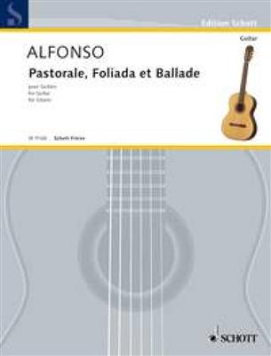 Nicolas Alfonso: Pastorale, Foliada et Ballade: Gitarre Solo