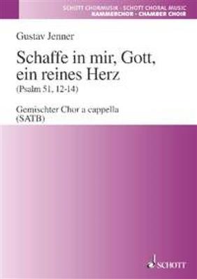 Cornelius Uwe Gustav Jenner: Schaffe in mir, Gott, ein reines Herz: Gemischter Chor mit Begleitung