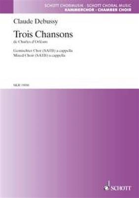 Claude Debussy: 3 Chansons de Charles d'Orleans: Gemischter Chor mit Begleitung