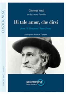 Giuseppe Verdi: Di tale amor, che dirsi: (Arr. Lorenzo Pusceddu): Blasorchester