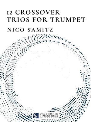 Nico Samitz: 12 Crossover Trios for Trumpet: Trompete Ensemble