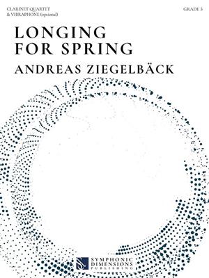 Andreas Ziegelbäck: Longing for Spring: Klarinette Ensemble
