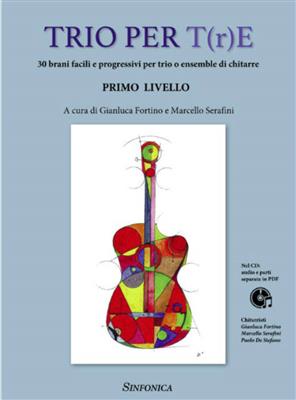 Gianluca Fortino: Trio Per Tre: Gitarre Trio / Quartett