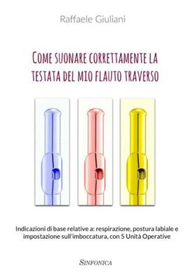 Raffaele Giuliani: Come Suonare Correttamente: Flöte Solo