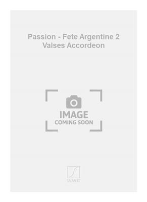 Tony Murena: Passion - Fete Argentine 2 Valses Accordeon: Akkordeon Solo