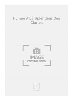 Jean-Jacques Grunenwald: Hymne A La Splendeur Des Clartes: Orgel